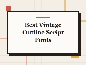 Discover Vintage Outline Script Fonts