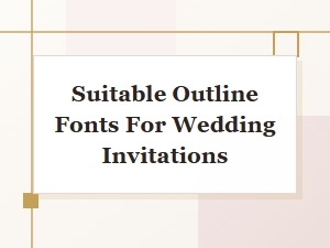 Suitable Outline Fonts for Wedding Invitations
