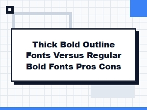 A Guide to Thick Bold Outline Fonts